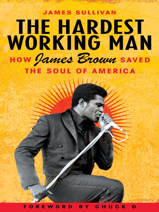 Title details for The Hardest Working Man by James Sullivan - Available